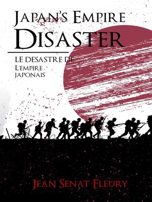 cover image of Japan's Empire Disaster / LE DÉSASTRE DE L'EMPIRE JAPONAIS